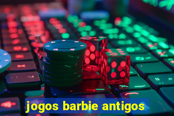 jogos barbie antigos